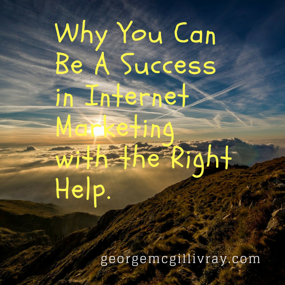 Why You Can Be A Success in Internet Marketing